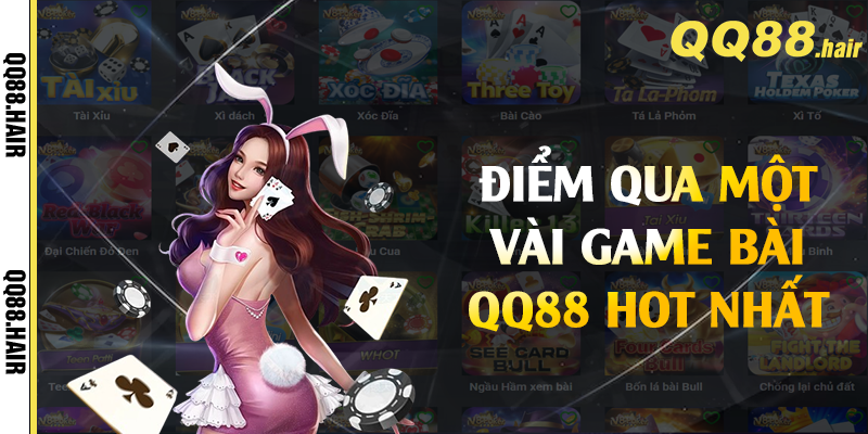 Điểm qua một vài game bài QQ88 hot nhất