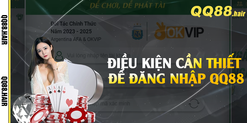 Điều kiện cần thiết để đăng nhập QQ88