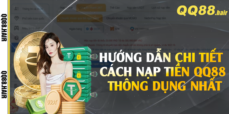 Hướng dẫn chi tiết cách nạp tiền QQ88 thông dụng nhất