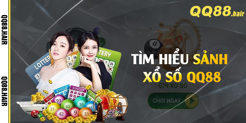 Tìm hiểu sảnh xổ số QQ88